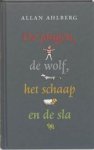 Ahlberg, Allan - DE JONGEN, DE WOLF, HET SCHAAP EN DE SLA
