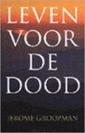 Jerome Groopman - Leven voor de dood Een nieuw begin aan het eind van het leven