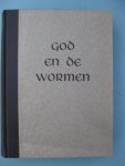 Velde, Anton van de - - God en de Wormen.