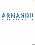 Strieder, Barbara & Ron Manheim - Armando: Neue Horizonte: Malerei, Plastik, Steindruck