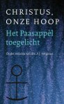 Vergunst, P.J. - Christus, onze hoop / het Paasappel toegelicht