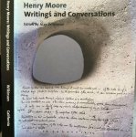 Wilkinson, Alan (editor) - Henry Moore Writings and Conversations: Documents of Twentieth-Century Art