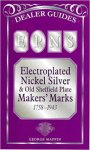 George Mappin - EPNS Electroplated Nickel Silver, Old Sheffield Plate and Close Plate Markers' Marks , from 1784 (Dealer Guides) George Mappin - EPNS Electroplated Nickel Silver, Old Sheffield Plate and Close Plate Markers' Marks , from 1784 (Dealer Guides)