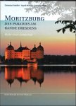 STRIEFLER, Christian; MOBIUS, Ingrid und HILSKY, Gabriele; - MORITZBURG. DAS PARADIES AM RANDE DRESDENS. BILDER EINER LANDSCHAFT,