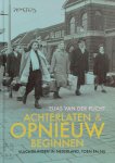 Elias van der Plicht - Achterlaten en opnieuw beginnen vluchtelingen in Nederland, toen en nu