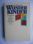 Toni Meissner - Wunderkinder : Schicksal und Chance Hochbegabter.