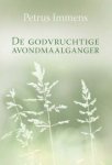 Petrus Immens - Immens, Petrus-De Godvruchtige Avondmaalganger (nieuw)