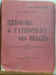 RENIER Commandant Adjoint d'Etat-Major - Héroïsme & Patriotisme des Belges. L'Oeuvre civilisatrice au Congo. Ouvrage primé par le Ministère des Sciences et des Arts