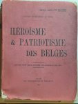 RENIER Commandant Adjoint d'Etat-Major - Héroïsme & Patriotisme des Belges. L'Oeuvre civilisatrice au Congo. Ouvrage primé par le Ministère des Sciences et des Arts