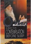 Bhagwan Shree Rajneesh,Osho - A Must for Contemplation Before Sleep