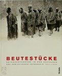 Margot Blank - Beutestücke ilder von Kriegsgefangenen in der deutschen und sowjetischen Fotografie 1941–1945