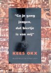 Okx, Kees - Ga je gang jongen, dat biertje is van mij: Anekdotes uit de zestiger jaren