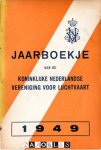  - Jaarboekje van de Koninklijke Nederlandse Vereniging Voor Luchtvaart 1949