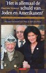 Vermaat, Emerson - Het is allemaal de schuld van Joden en Amerikanen - anti-Amerikanisme, anti-zionisme, anti-semitisme - met een voorwoord van dr. Bob Smalhout