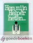 Bovenkamp, C. van den - Hem mijn Helper heten --- Artikelen, gesprekken, verslagen en verhalen over gehandicaptenzorg