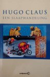 Hugo Claus - Een slaapwandeling