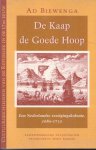 Ad Biewenga - De Kaap De Goede Hoop. Een Nederlandse vestigingskolonie, 1680-1730
