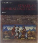 Burchard Brentjes - Völker an Euphrat und Tigris