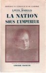 MADELIN Louis - La nation sous l'empereur. Histoire du Consulat et de l'Empire.
