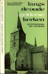 Hoekstra, Drs. Gerard  .. Onder redactie van Dr. Regn. Steensma - Langs de oude Gelderse kerken  .. Achterhoek, De Liemers