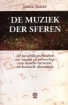 James, Jamie - De muziek der sferen. de parallelle geschiedenis van muziek en wetenschap; van hemelse harmonie tot kosmische dissonantie.