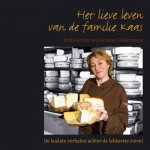 Koster, Betty en Jurriaan Geldermans - Het lieve leven van de familie kaas. De leukste verhalen achter de lekkerste zuivel.