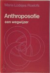 Maria Loosjes-Roelofs - Anthroposofie een wegwijzer