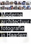 SIEBERT, Ellen et al - Moderne architectuur-fotografie in Haarlem.
