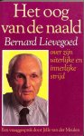 Bernard Lievegoed, Jelle van der Meulen - Het oog van de naald. Over zijn uiterlijke en innerlijke strijd