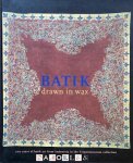 Itie van Hout (ed.) - Batik, drawn in wax. 200 Years of batik art from Indonesia in the Tropenmuseum collection