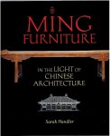 HANDLER, Sarah - Ming Furniture in the Light of Chinese Architecture.