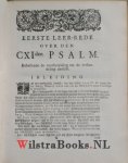 Alphen, Hieronymus Simons van - De CXIden Psalm in sesthien Leer-Redenen ontleed, verklaard en toegepast. WAARBIJ:  Hieronymus van Alphens Redevoering; over Godt drie-eenig Israels opperheirvorst, in een wolk- en vuur-pylaar zich openbarende