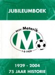  - RKSV Meterik 75 jaar historie -1929-2004