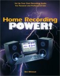 Milstead, Ben - Home Recording Power! Set Up Your Own Recording Studio for Personal and Professional Use