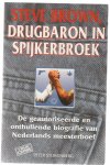 Stuivenberg,Peter - Steve Brown,drugbaron in spijkerbroek
