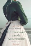 Marja Visscher 116980 - De thuishaven aan de Westerschelde Historische roman