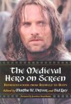 [Ed.] Martha W. Driver, [Ed.] Sid Ray - The Medieval Hero on Screen Representations from Beowulf to Buffy