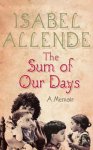Isabel Allende - The Sum of Our Days