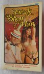 Holtman, Jerry - Freak Show man - The autobiography of Harry Lewiston as told to Jerry Holtman. Uncensored memoirs of Harry Lewiston, the incredible scoundrel