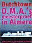 M. Provoost - Dutchtown: O.M.A.'s meesterproef in Almere
