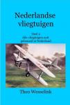 Wesselink, Theo - Nederlandse Vliegtigen deel 2 - alle vliegtuigen ooit gebouwd in Nederland
