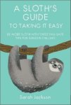 Sarah Jackson - A Sloth's Guide to Taking It Easy Sarah Jackson - A Sloth's Guide to Taking It Easy