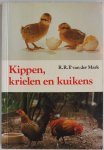 Mark ,R.R.P. van der - Kippen  , krielen en kuikens ( voor de aanschaf en verzorging van krielkippen en gewone kippen)