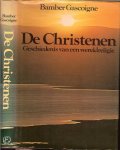 Gascoigne, Bamber .. Met foto's van Christina Gascoigne  .. - De Christenen - Geschiedenis van een Wereldreligie - rijk geillustreerd