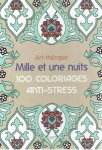 LEBLANC, Sophie - Art-thérapie Mille et une nuits. 100 coloriages anti-stress.