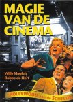 DE HERT Robbe, MAGIELS Willy (edit.) - Magie van de cinema. Hollywood aan de Schelde.