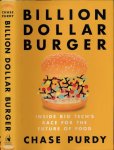 Purdy, Chase - Billion Dollar Burger: Inside Big Tech's Race for the Future of Food Purdy, Chase - Billion Dollar Burger: Inside Big Tech's Race for the Future of Food