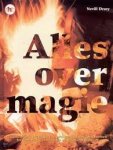 Drury, Nevill - Alles over magie. Geïllustreerd overzicht van prehistorische geloofsvormen tot hedendaags satanisme en technopaganisme