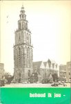 Minne, J.J en P.L. de Vrieze &  Herman Verbeek en  Willem Goedhart  .. foto's van Piet Boonstra - Behoud ik jou - Behoud jij mij. De Martinikerk gerestaureerd.