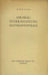 Hugo Wyss. - Die Frau in der Dichtung Hofmannsthals - Eine Studie zum dionysischen Welterlebnis. Hugo Wyss. - Die Frau in der Dichtung Hofmannsthals - Eine Studie zum dionysischen Welterlebnis.